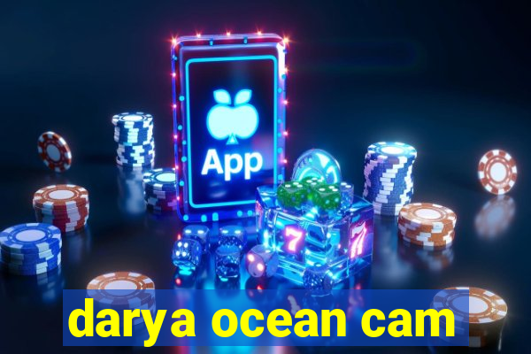 darya ocean cam